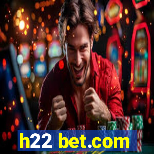 h22 bet.com